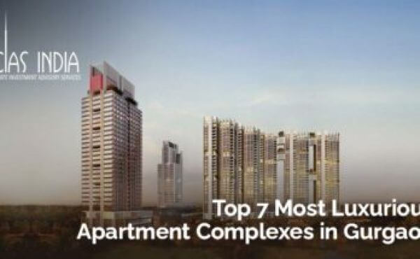 Top 7 Most Luxurious Apartment Complexes in Gurgaon